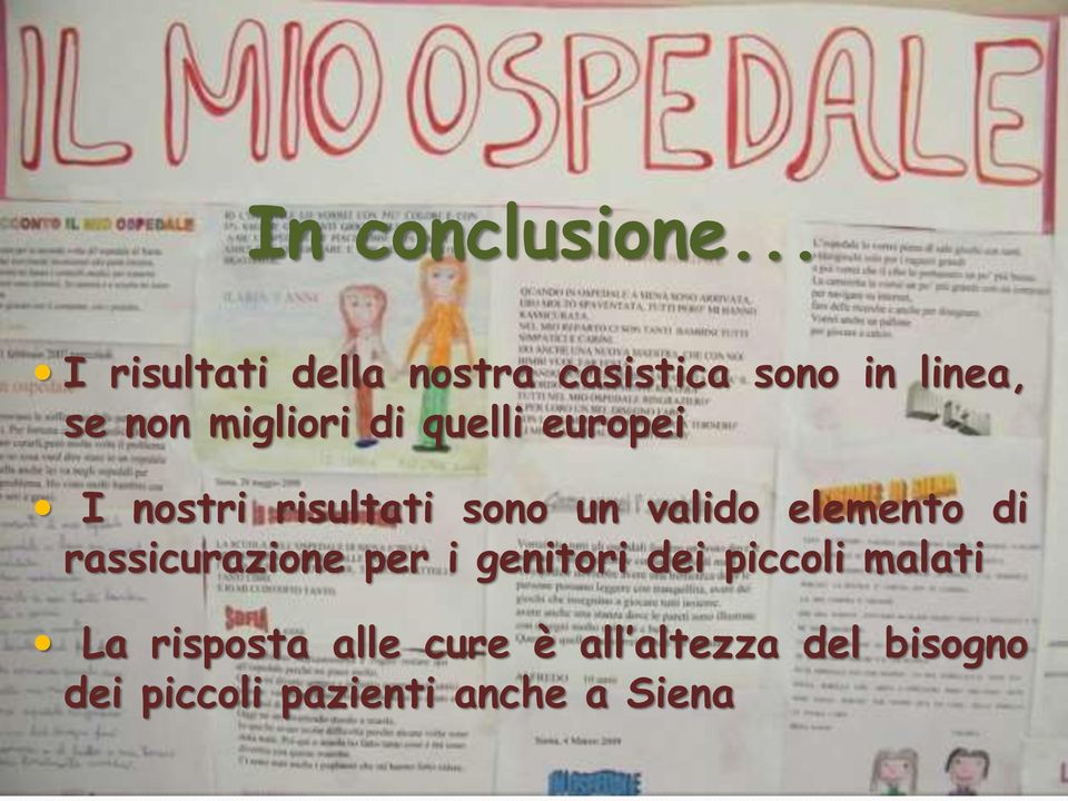 di quelli europei I nostri risultati sono un valido elemento di