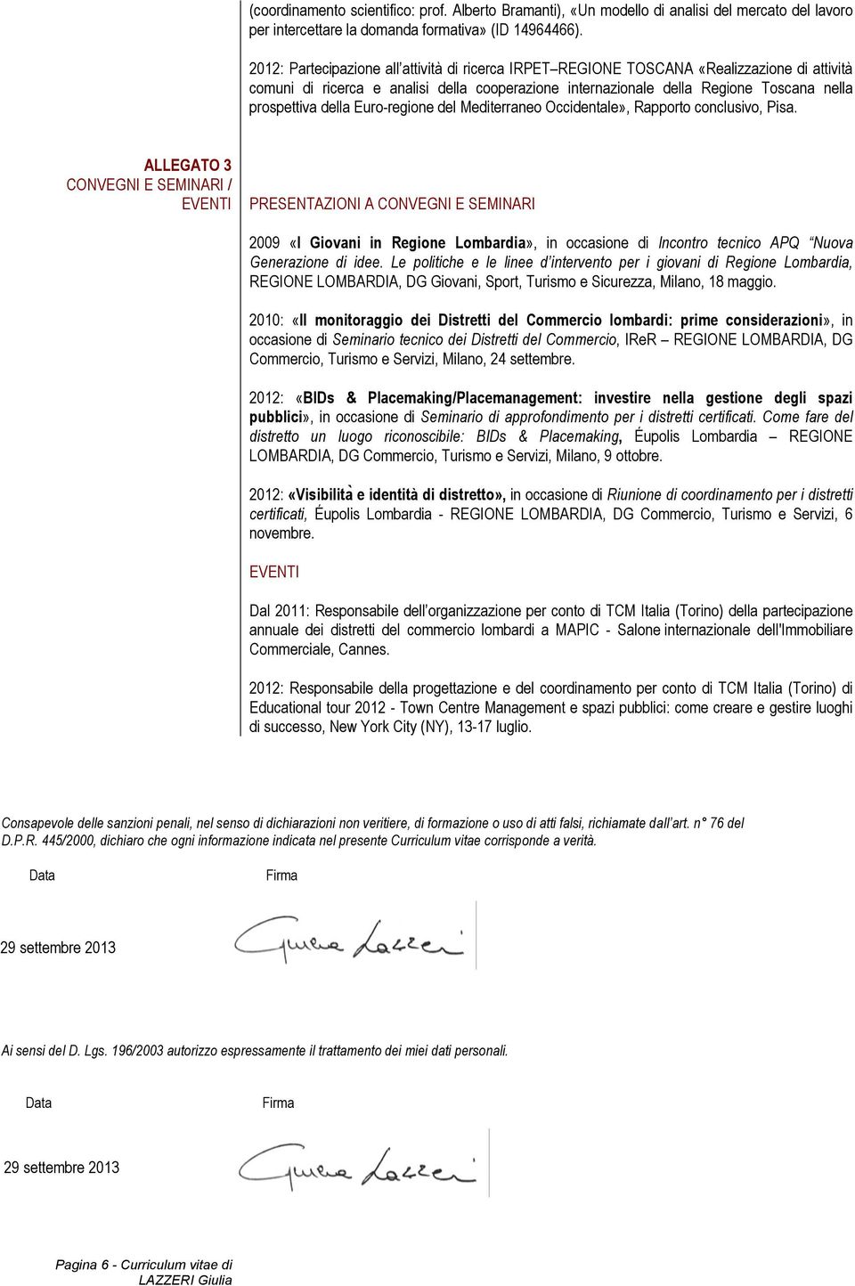 della Euro-regione del Mediterraneo Occidentale», Rapporto conclusivo, Pisa.