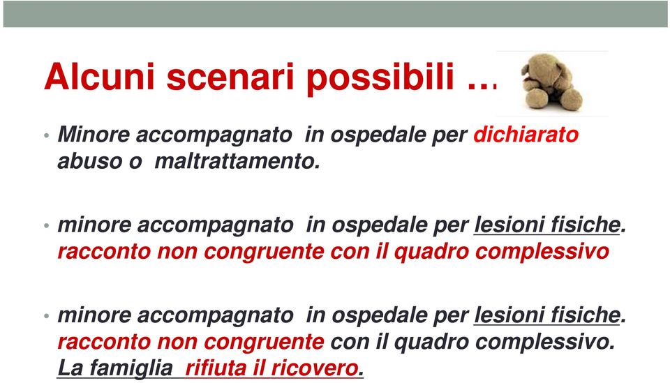 minore accompagnato in ospedale per lesioni fisiche.