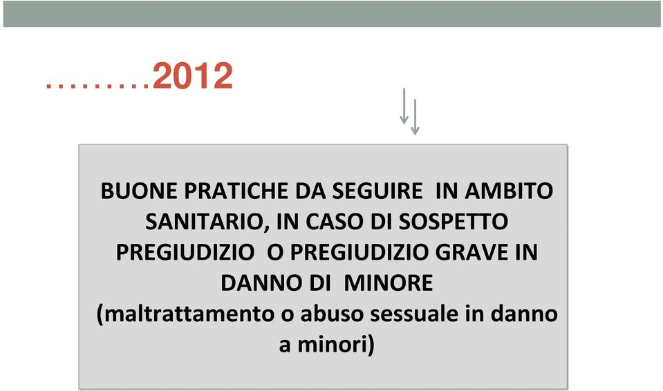 O PREGIUDIZIO GRAVE IN DANNO DI MINORE