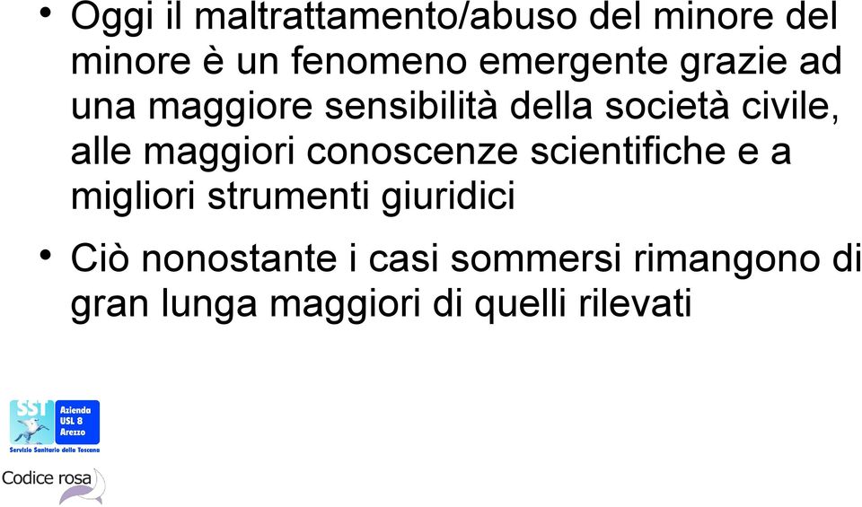 maggiori conoscenze scientifiche e a migliori strumenti giuridici Ciò