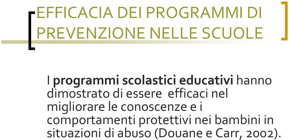 efficaci nel migliorare le conoscenze e i comportamenti