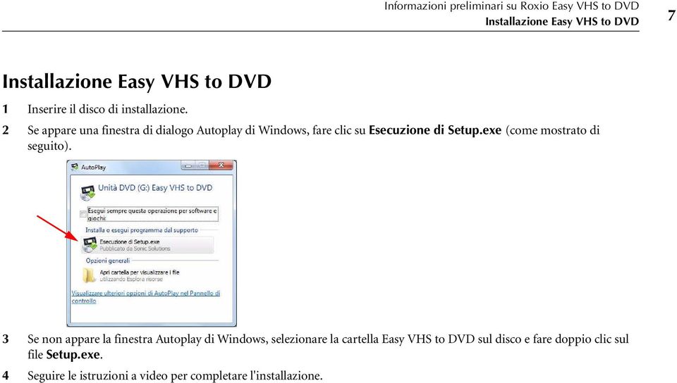 2 Se appare una finestra di dialogo Autoplay di Windows, fare clic su Esecuzione di Setup.