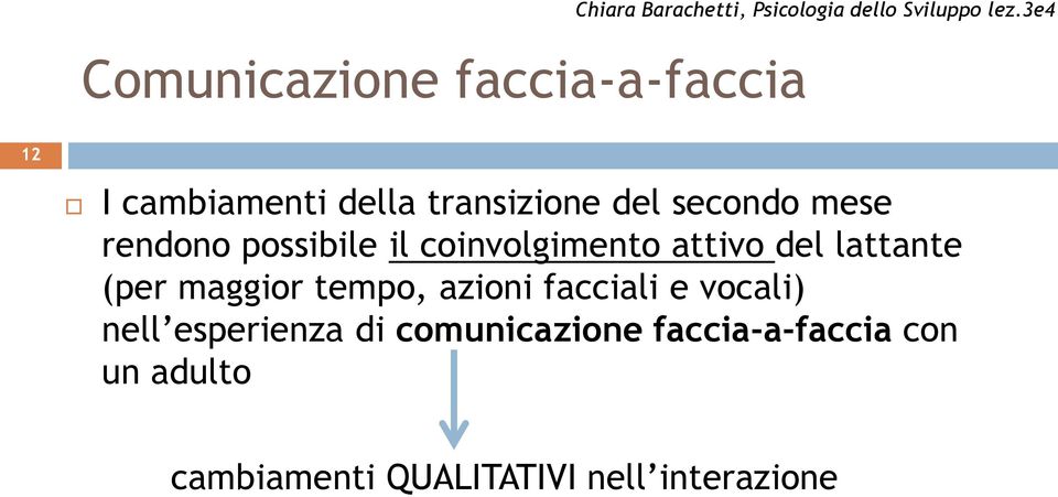 (per maggior tempo, azioni facciali e vocali) nell esperienza di