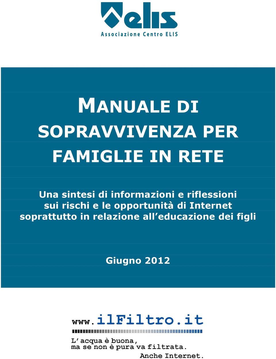 soprattutto in relazione all educazione dei figli Giugno 2012 www.