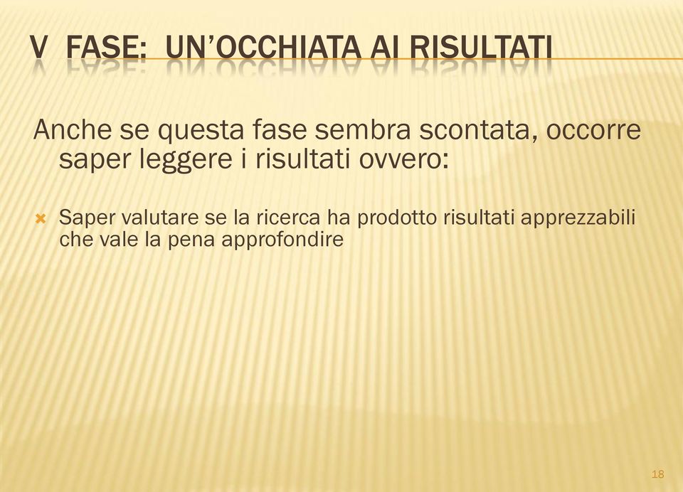 risultati ovvero: Saper valutare se la ricerca ha