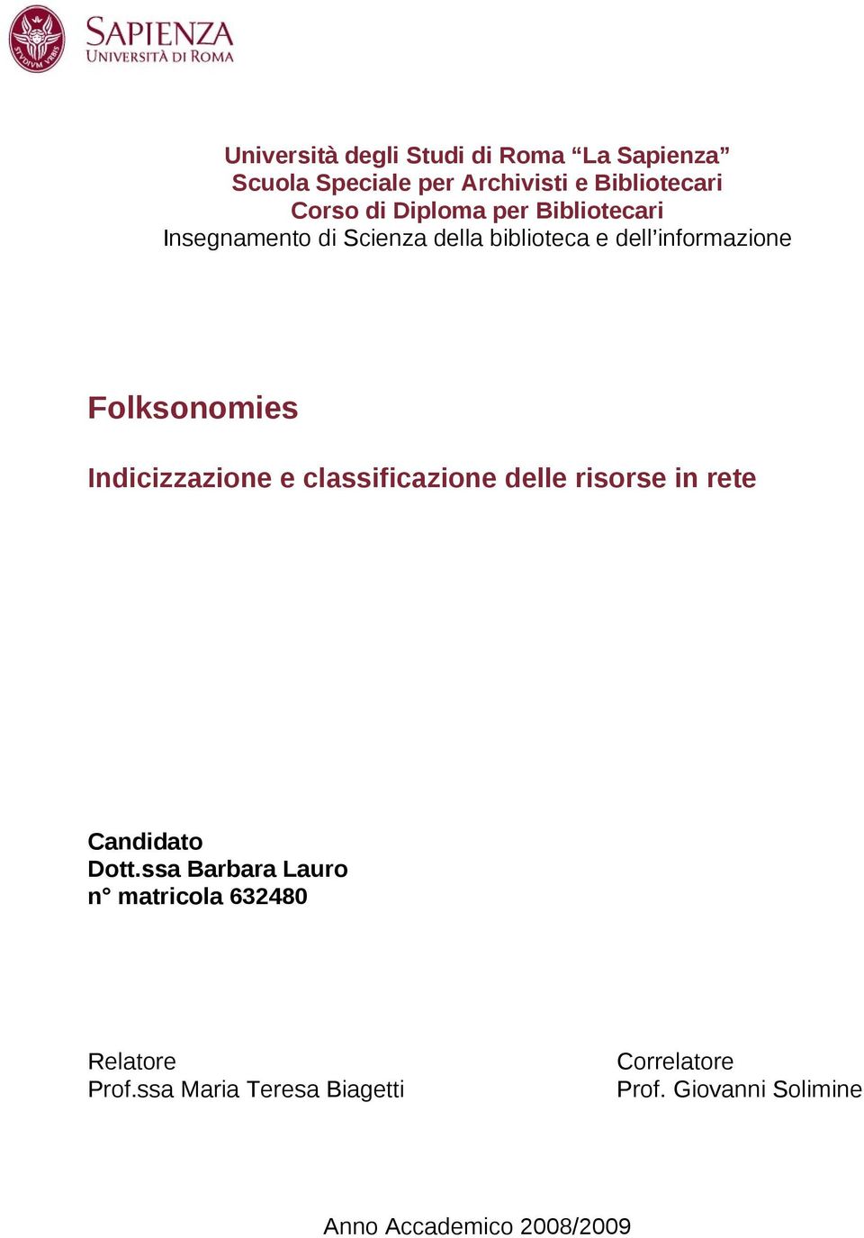 Indicizzazione e classificazione delle risorse in rete Candidato Dott.