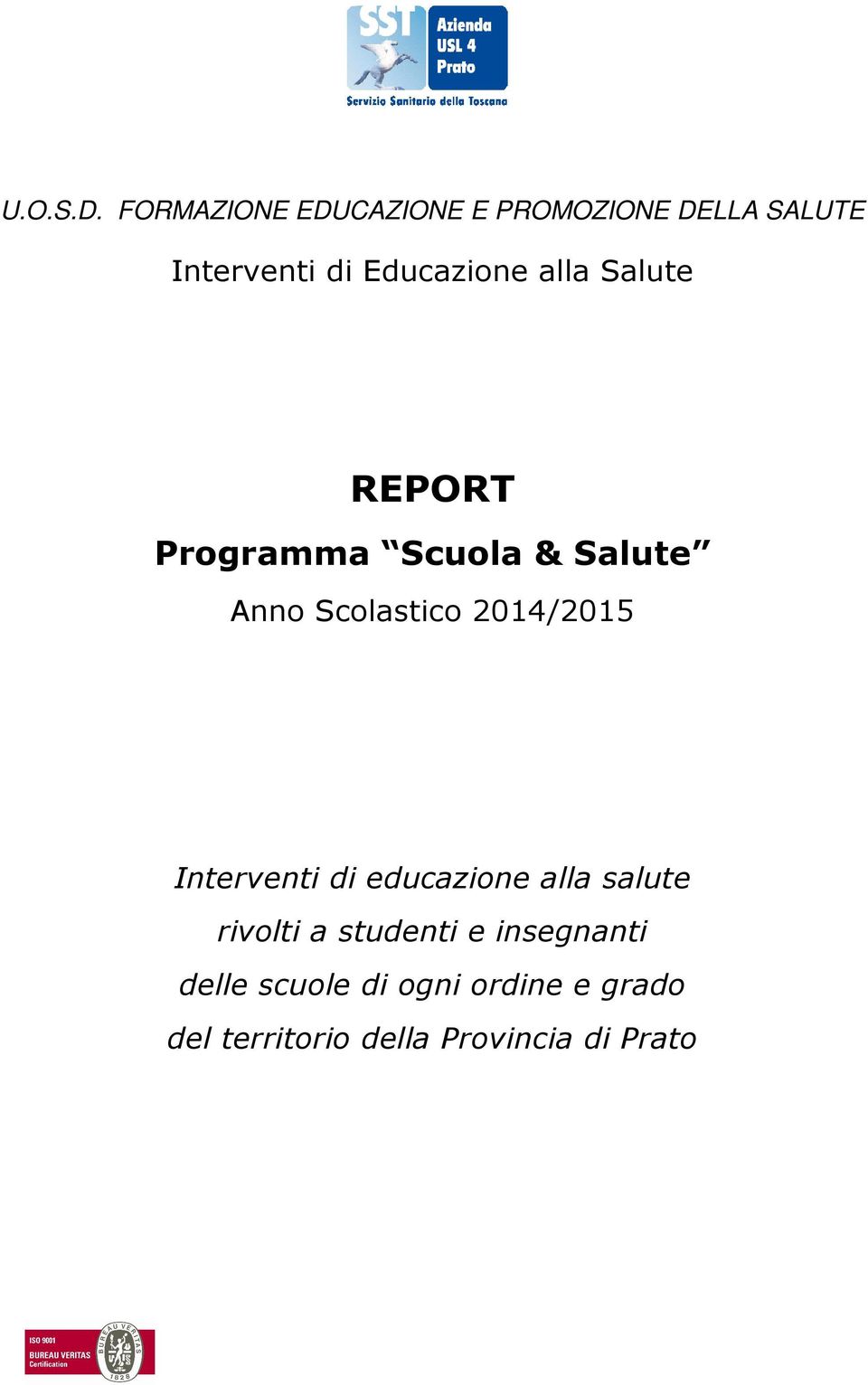 alla Salute REPORT Programma Scuola & Salute Anno Scolastico 2014/2015