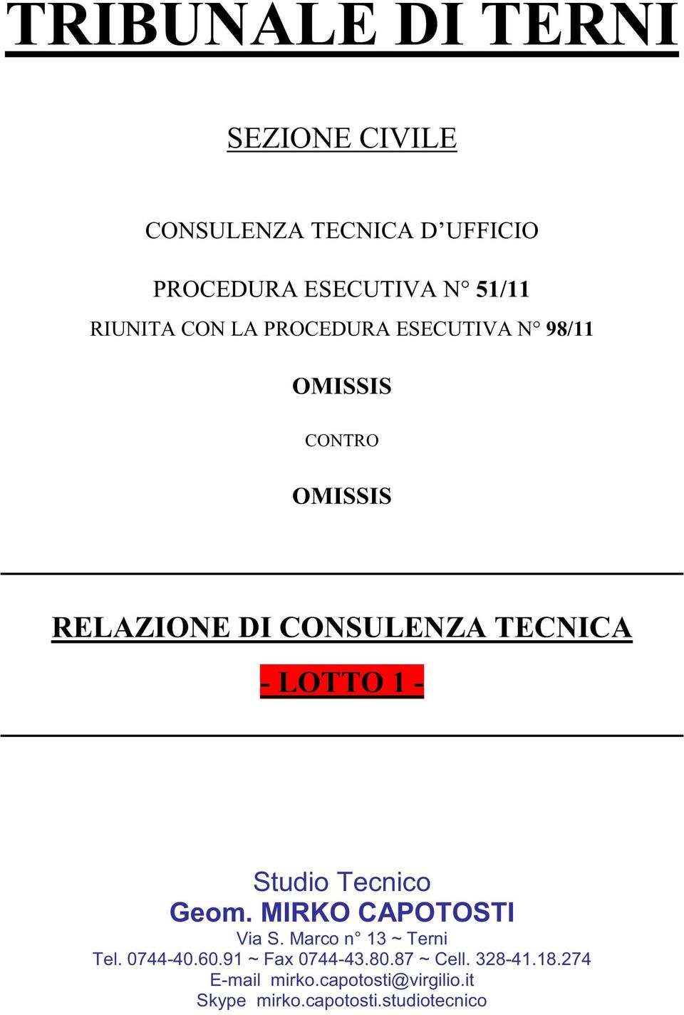 1 - Studio Tecnico Geom. MIRKO CAPOTOSTI Via S. Marco n 13 ~ Terni Tel. 0744-40.60.