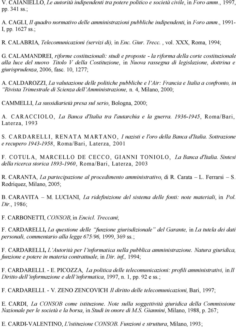 CALAMANDREI, riforme costituzionali: studi e proposte - la riforma della corte costituzionale alla luce del nuovo Titolo V della Costituzione, in Nuova rassegna di legislazione, dottrina e