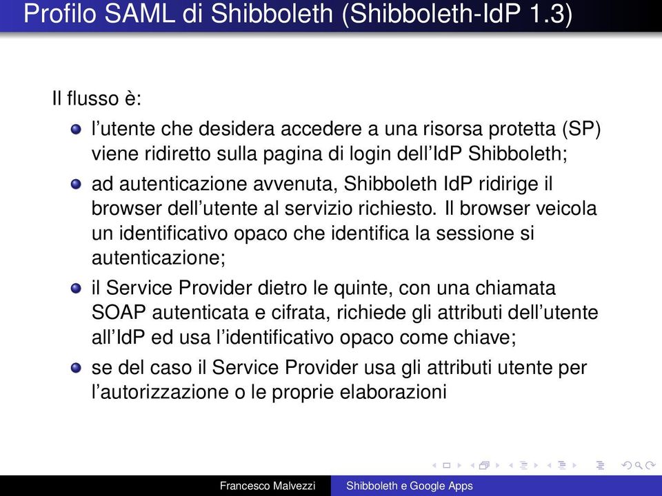 avvenuta, Shibboleth IdP ridirige il browser dell utente al servizio richiesto.