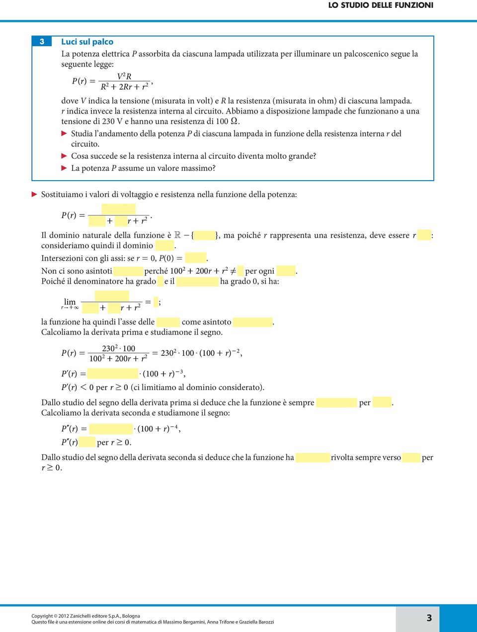 l andament della ptenza P di ciascuna lampada in funzine della resistenza interna r del circuit Csa succede se la resistenza interna al circuit diventa mlt grande? La ptenza P assume un valre massim?