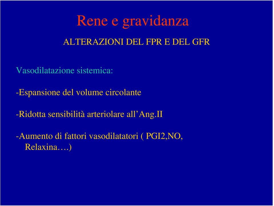 -Ridotta sensibilità arteriolare all Ang.