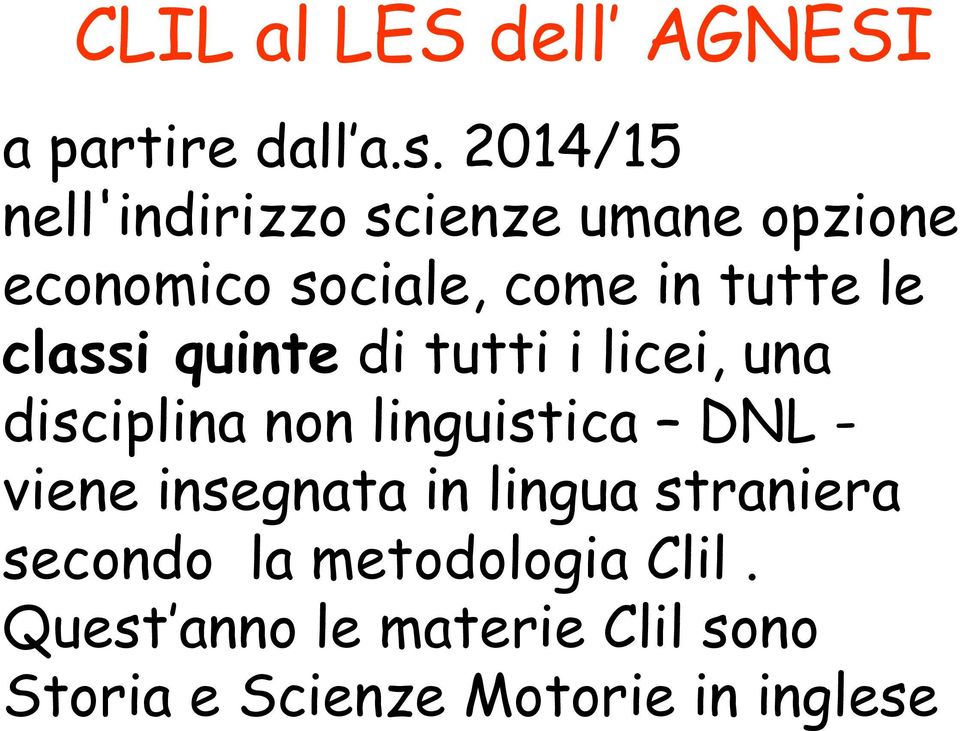 classi quinte di tutti i licei, una disciplina non linguistica DNL - viene