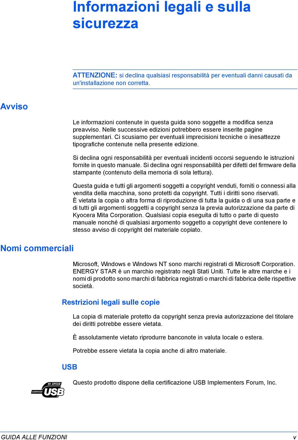 Ci scusiamo per eventuali imprecisioni tecniche o inesattezze tipografiche contenute nella presente edizione.