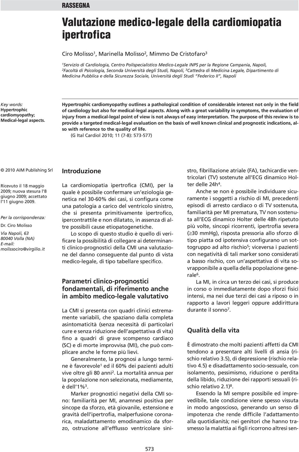Università degli Studi Federico II, Napoli Key words: Hypertrophic cardiomyopathy; Medical-legal aspects.