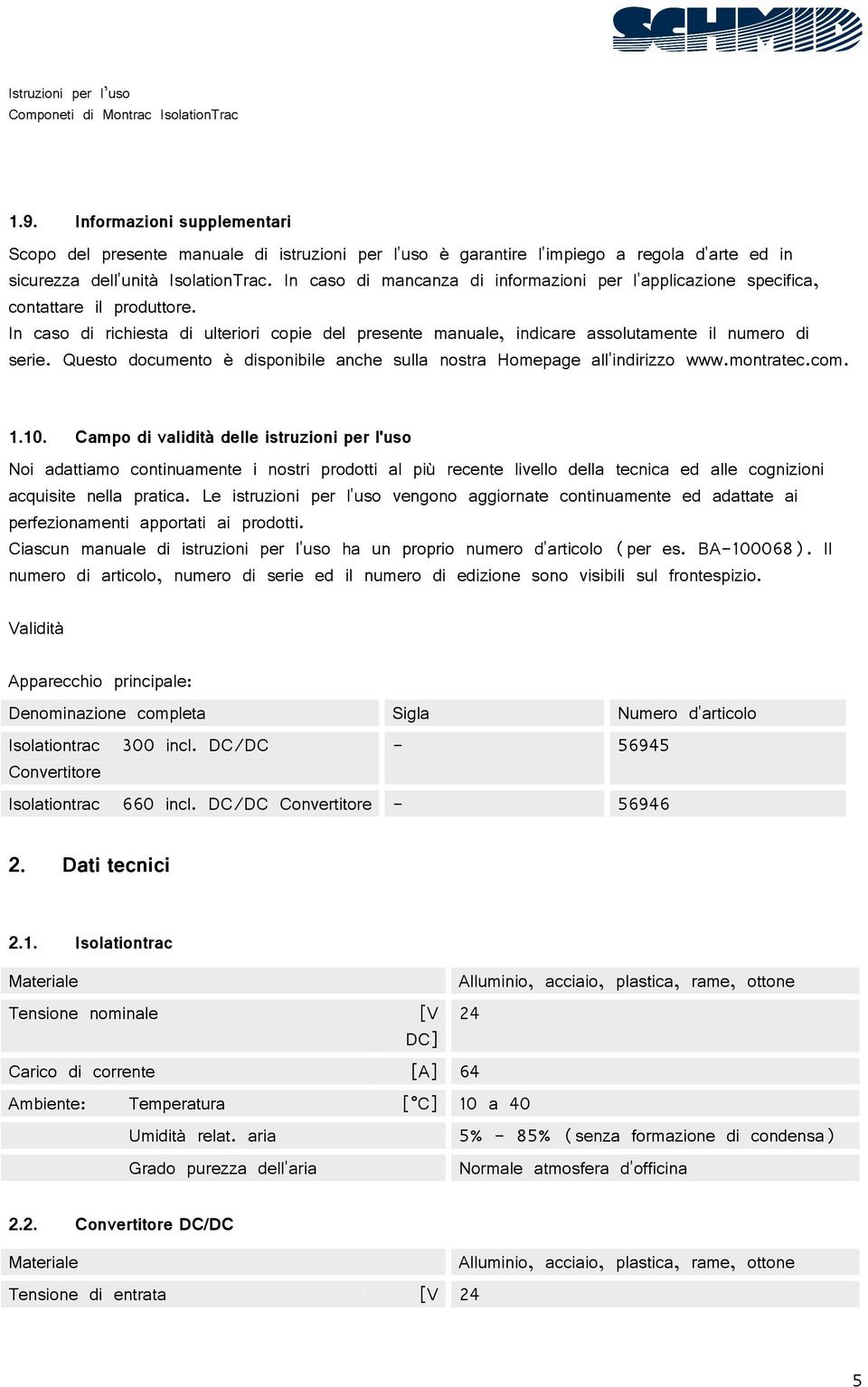 Questo documento è disponibile anche sulla nostra Homepage all'indirizzo www.montratec.com. 1.10.