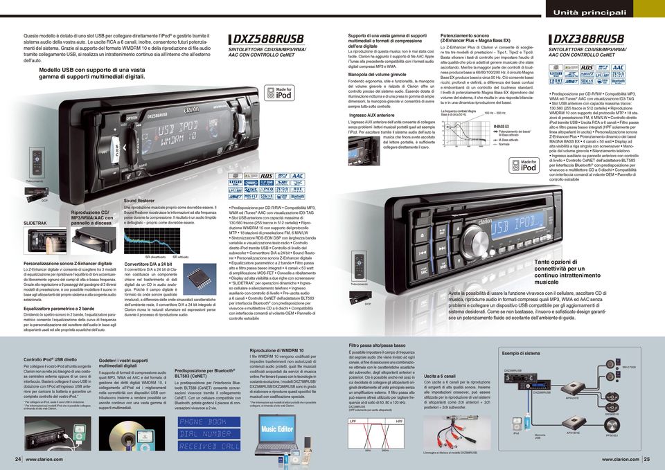 DXZ588RUSB SINTOLETTORE CD/USB/MP3/WMA/ AAC CON CONTROLLO CNET Supprt d u vt gmm d upprt multmdl frmt d cmpr dll r dgtl L rprduz d qut muc è m tt cì fcl.