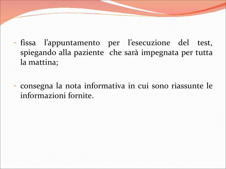 impegnata per tutta la mattina; - consegna la