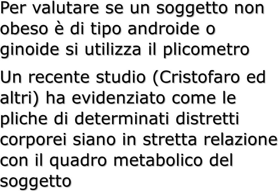 ed altri) ha evidenziato come le pliche di determinati distretti