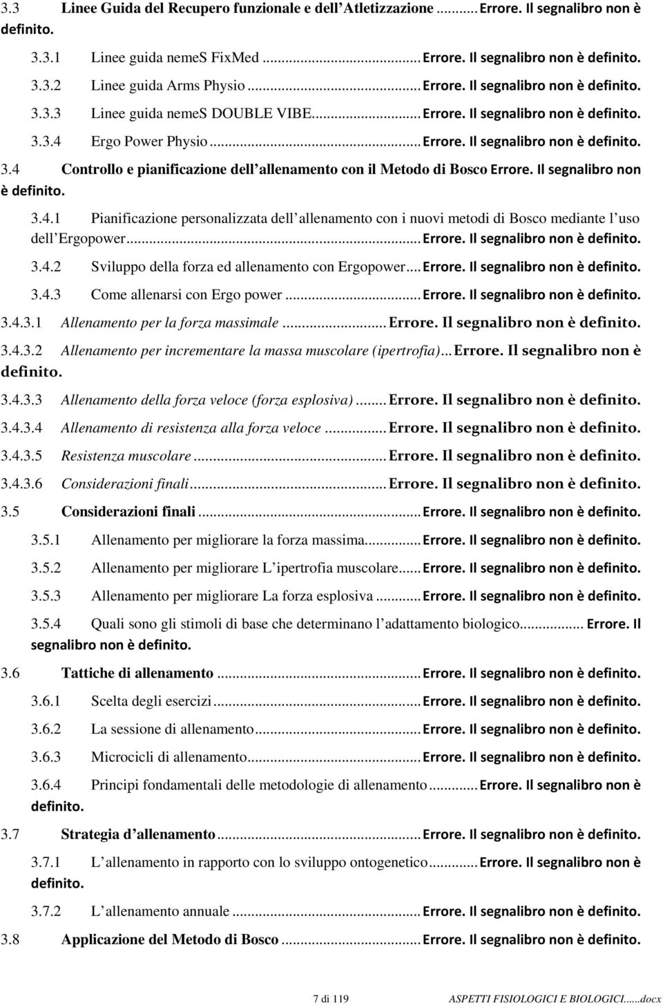 Il segnalibro non è definito. 3.4.1 Pianificazione personalizzata dell allenamento con i nuovi metodi di Bosco mediante l uso dell Ergopower...Errore. Il segnalibro non è definito. 3.4.2 Sviluppo della forza ed allenamento con Ergopower.