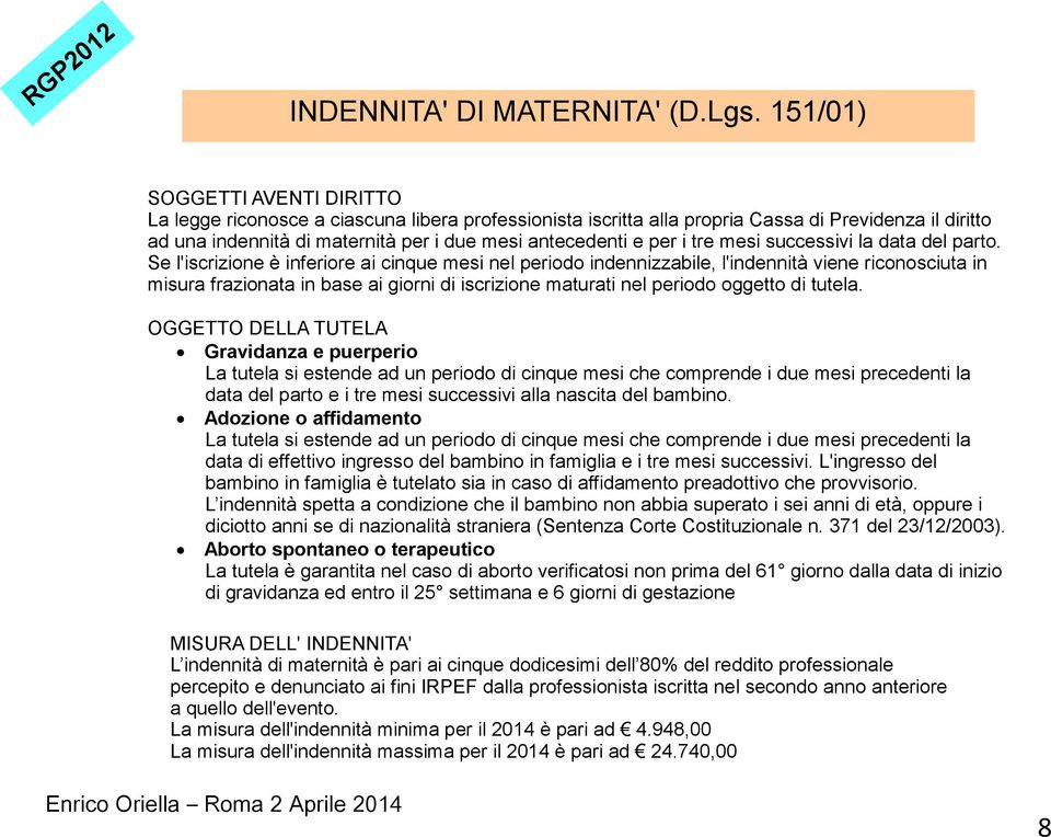 i tre mesi successivi la data del parto.