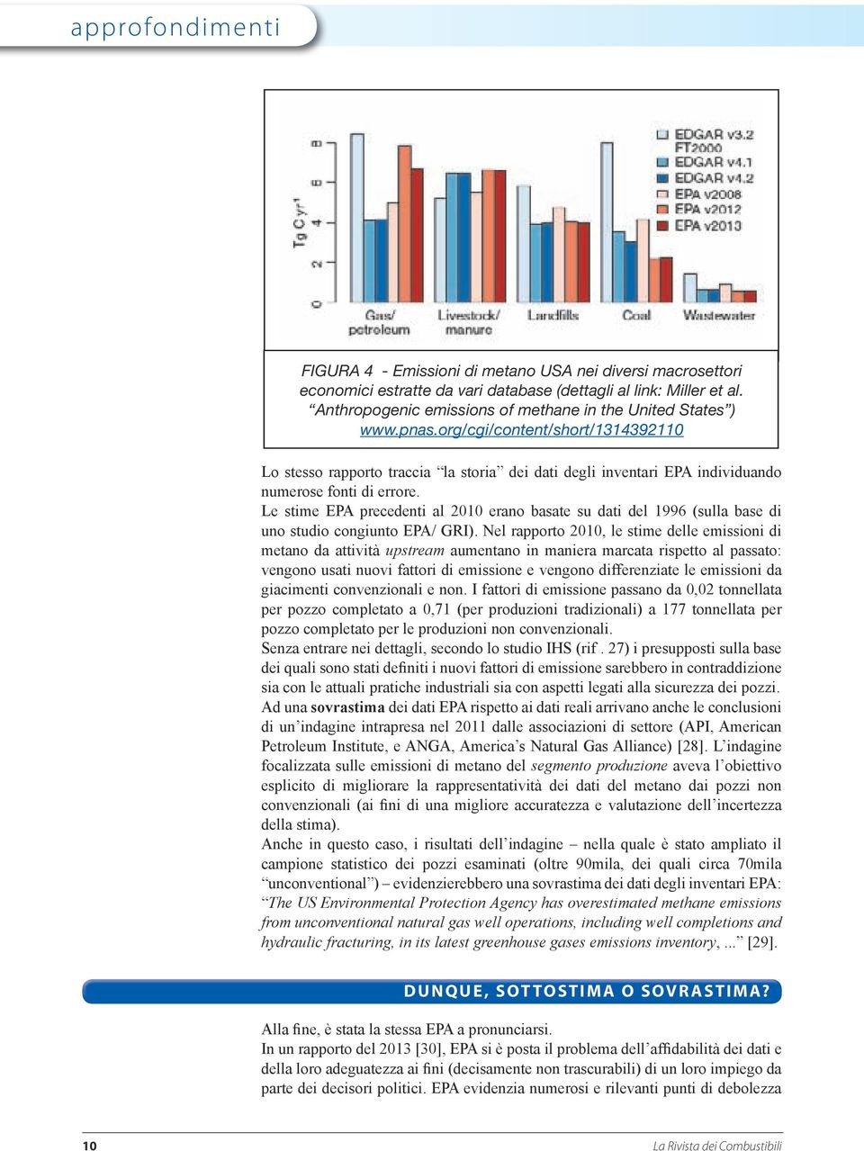 pnas.org/cgi/content/short/1314392110 www.pnas.org/cgi/content/short/1314392110 Lo stesso rapporto traccia la storia dei dati degli inventari EPA individuando numerose fonti di errore.