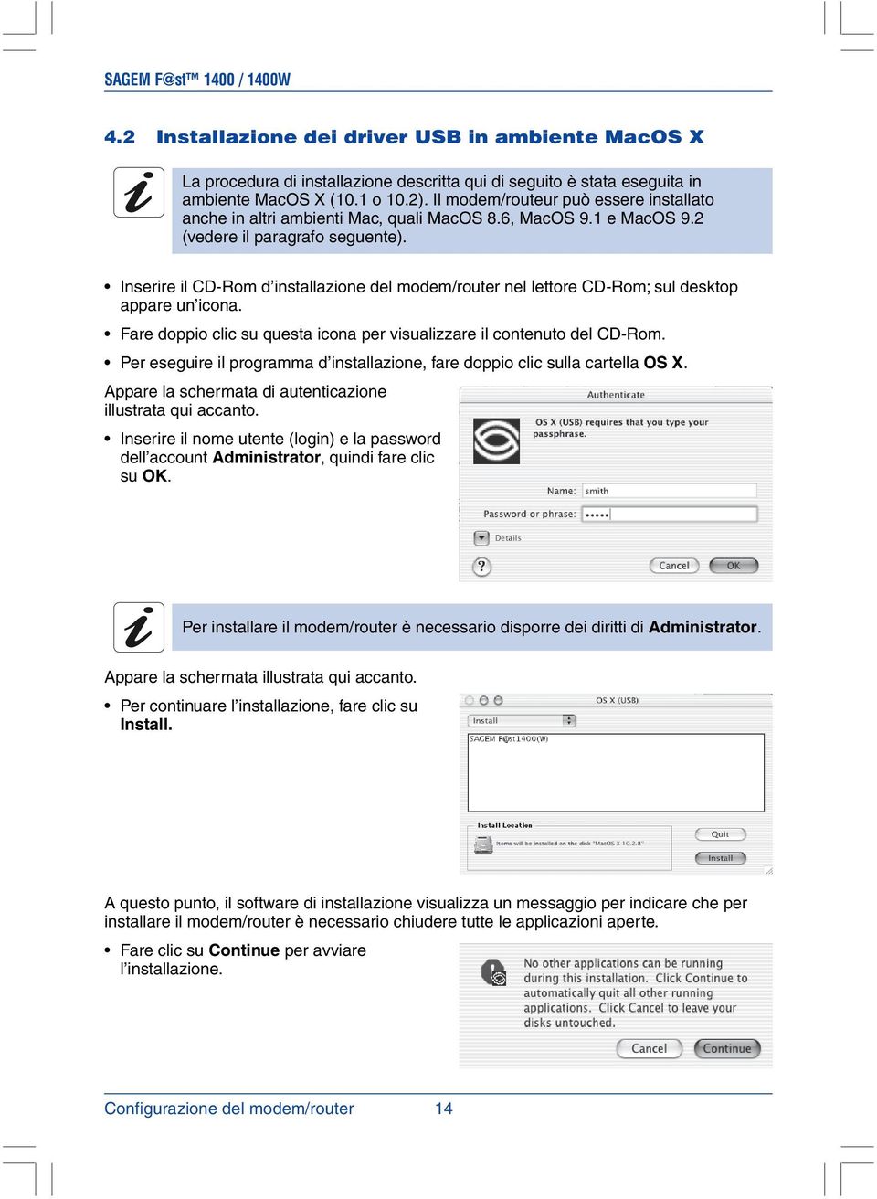 Inserire il CD-Rom d installazione del modem/router nel lettore CD-Rom; sul desktop appare un icona. Fare doppio clic su questa icona per visualizzare il contenuto del CD-Rom.