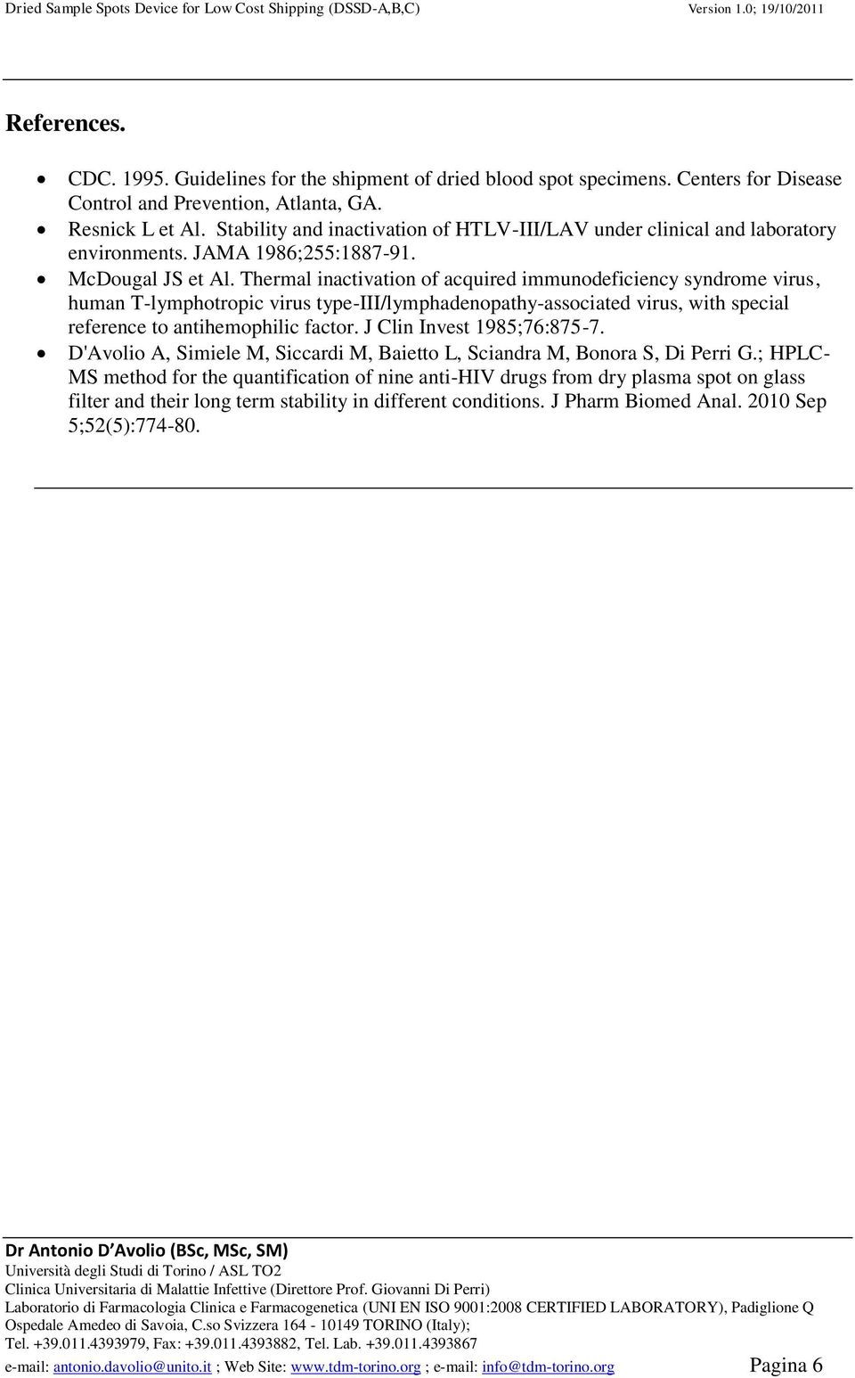 Thermal inactivation of acquired immunodeficiency syndrome virus, human T-lymphotropic virus type-iii/lymphadenopathy-associated virus, with special reference to antihemophilic factor.