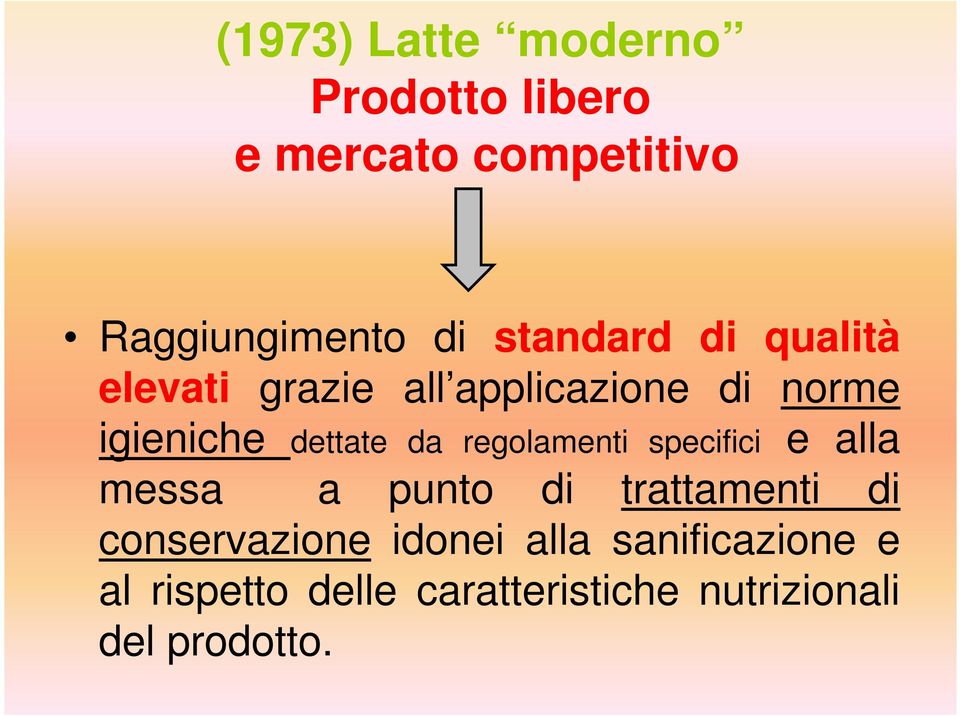 da regolamenti specifici e alla messa a punto di trattamenti di conservazione