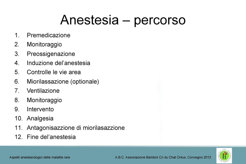 Controlle le vie area 6. Miorilassazione (optionale) 7.