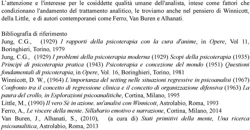 , (1929) I rapporti della psicoterapia con la cura d'anime, in Opere, Vol 11, Boringhieri, Torino, 1979 Jung, C.G.