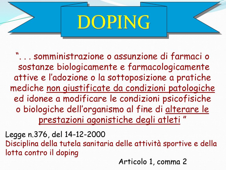 sottoposizione a pratiche mediche non giustificate da condizioni patologiche ed idonee a modificare le condizioni