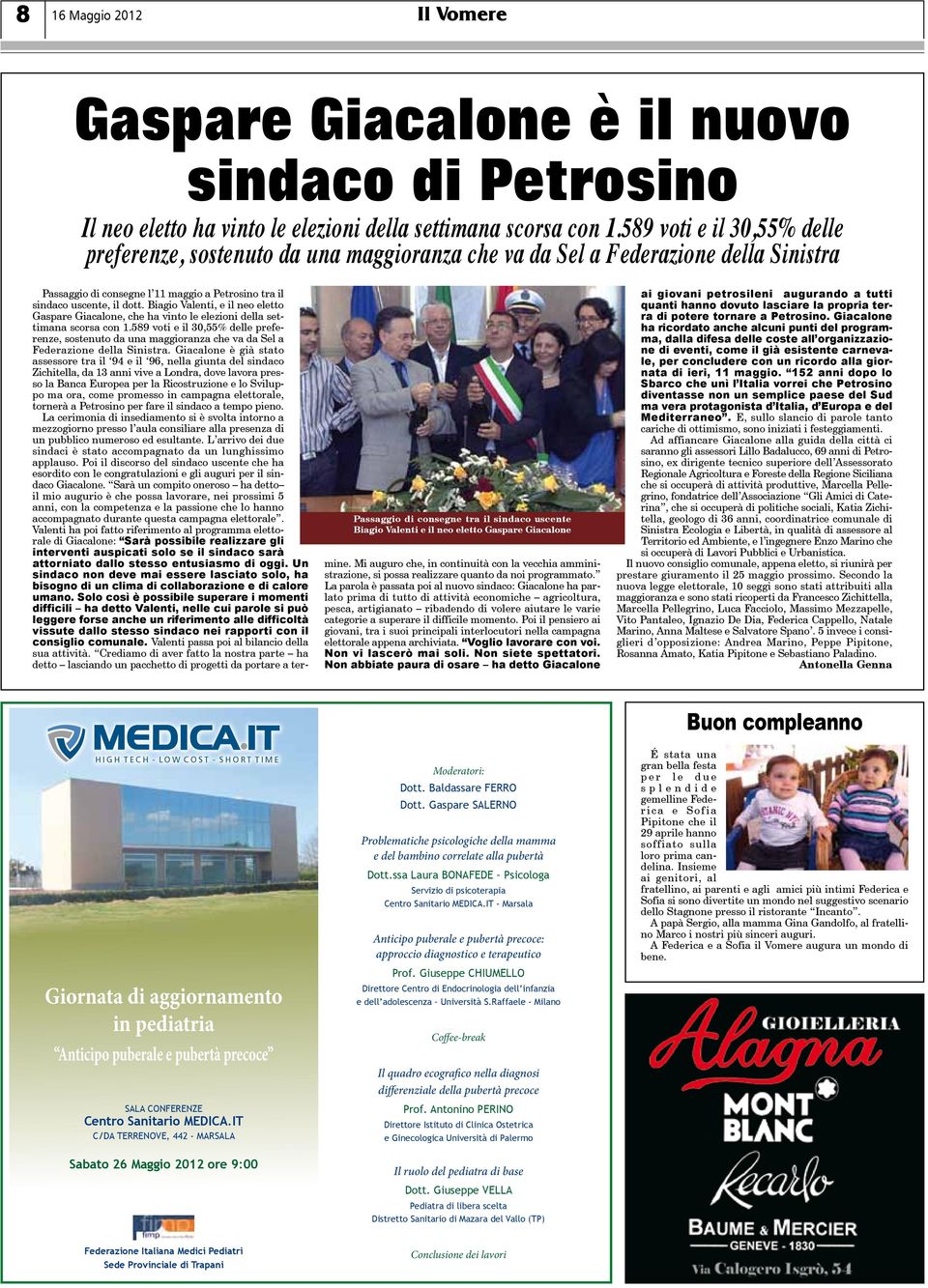 Giacalone Passaggio di consegne l 11 maggio a Petrosino tra il sindaco uscente, il dott. Biagio Valenti, e il neo eletto Gaspare Giacalone, che ha vinto le elezioni della settimana scorsa con 1.