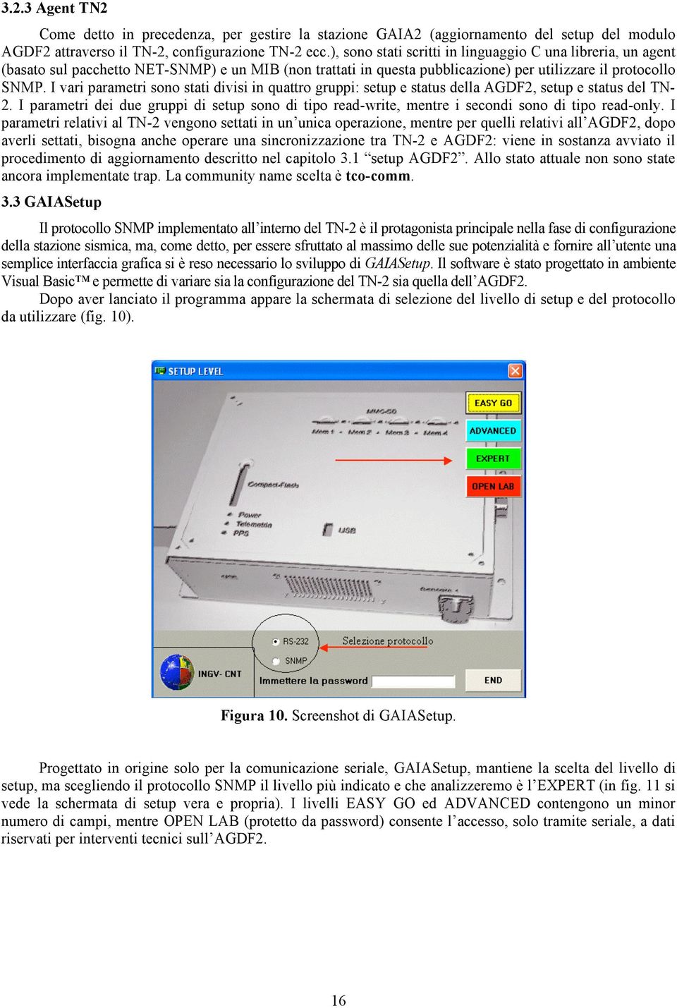 I vari parametri sono stati divisi in quattro gruppi: setup e status della AGDF2, setup e status del TN- 2.