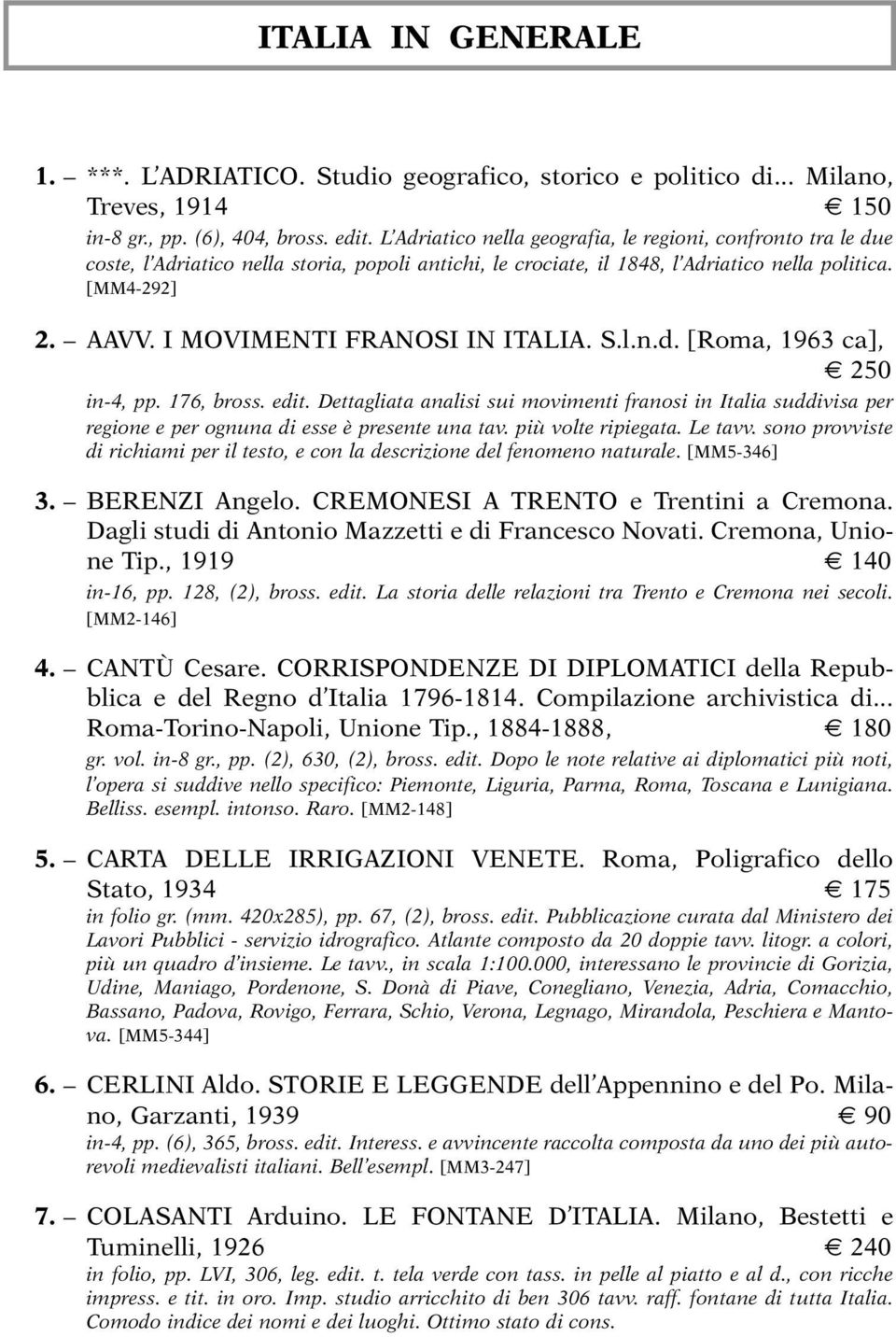 I MOVIMENTI FRANOSI IN ITALIA. S.l.n.d. [Roma, 1963 ca], 250 in-4, pp. 176, bross. edit.