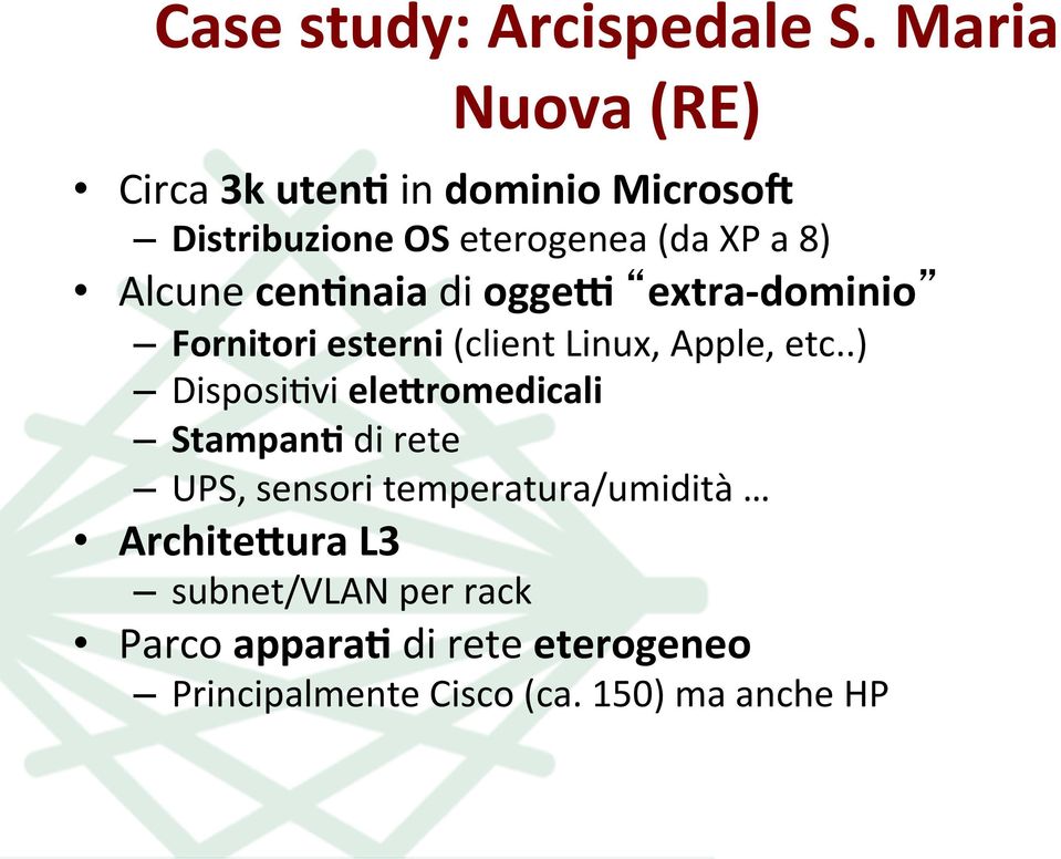 cen7naia di oggej extra- dominio Fornitori esterni (client Linux, Apple, etc.