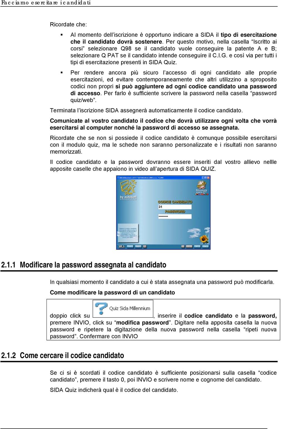 e così via per tutti i tipi di esercitazione presenti in SIDA Quiz.