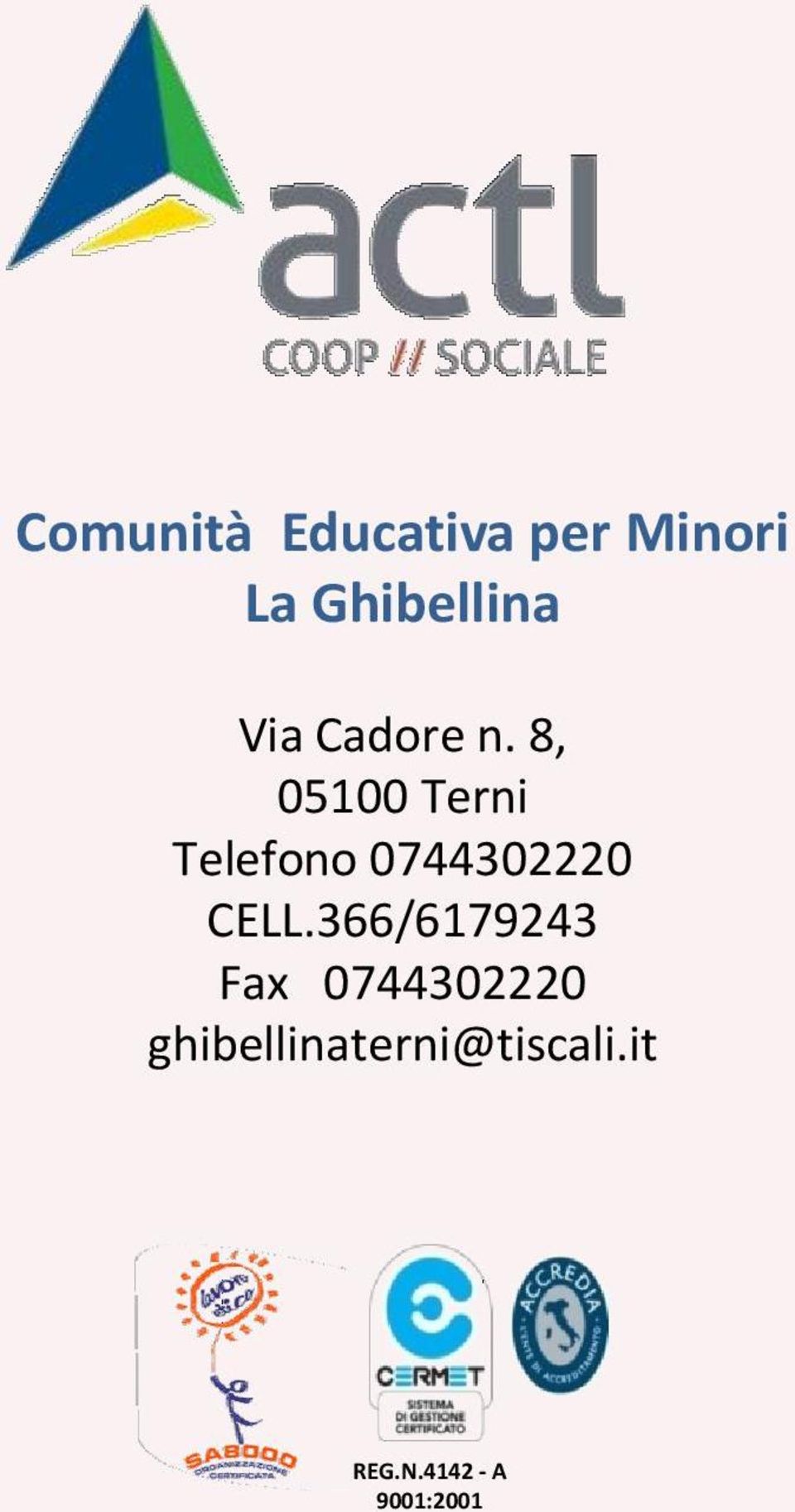 8, 05100 Terni Telefono 0744302220 CELL.