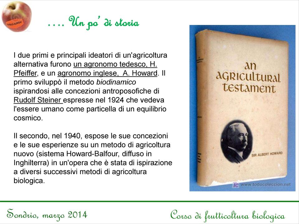 Il primo sviluppò il metodo biodinamico ispirandosi alle concezioni antroposofiche di Rudolf Steiner espresse nel 1924 che vedeva l'essere umano come