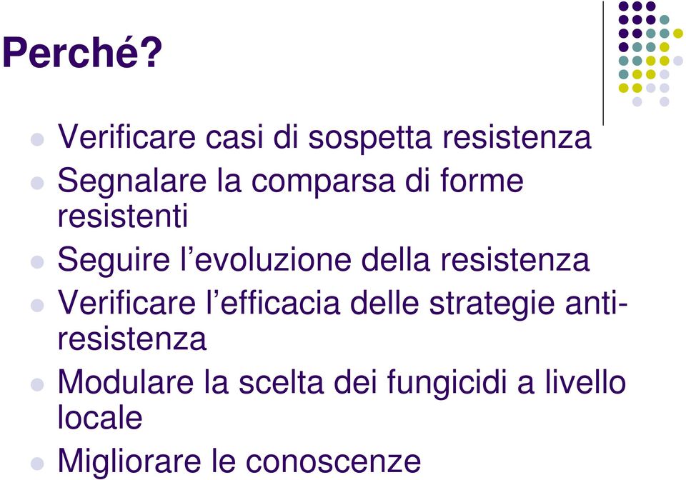 forme resistenti Seguire l evoluzione della resistenza