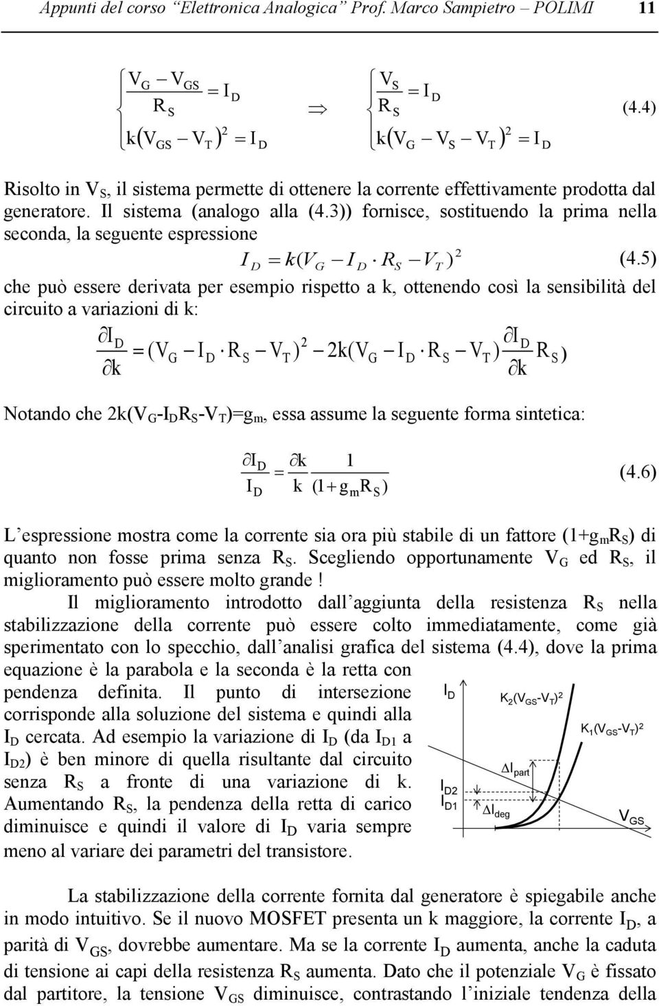 3)) fornisce, sostituendo la prima nella seconda, la seguente espressione k( VG S V ) (4.