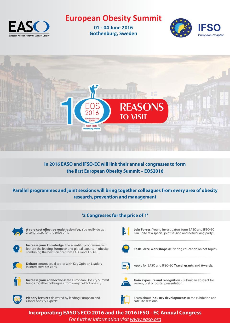 You really do get 2 congresses for the price of 1. Join Forces: Young Investigators form EASO and IFSO-EC can unite at a special joint session and networking party!