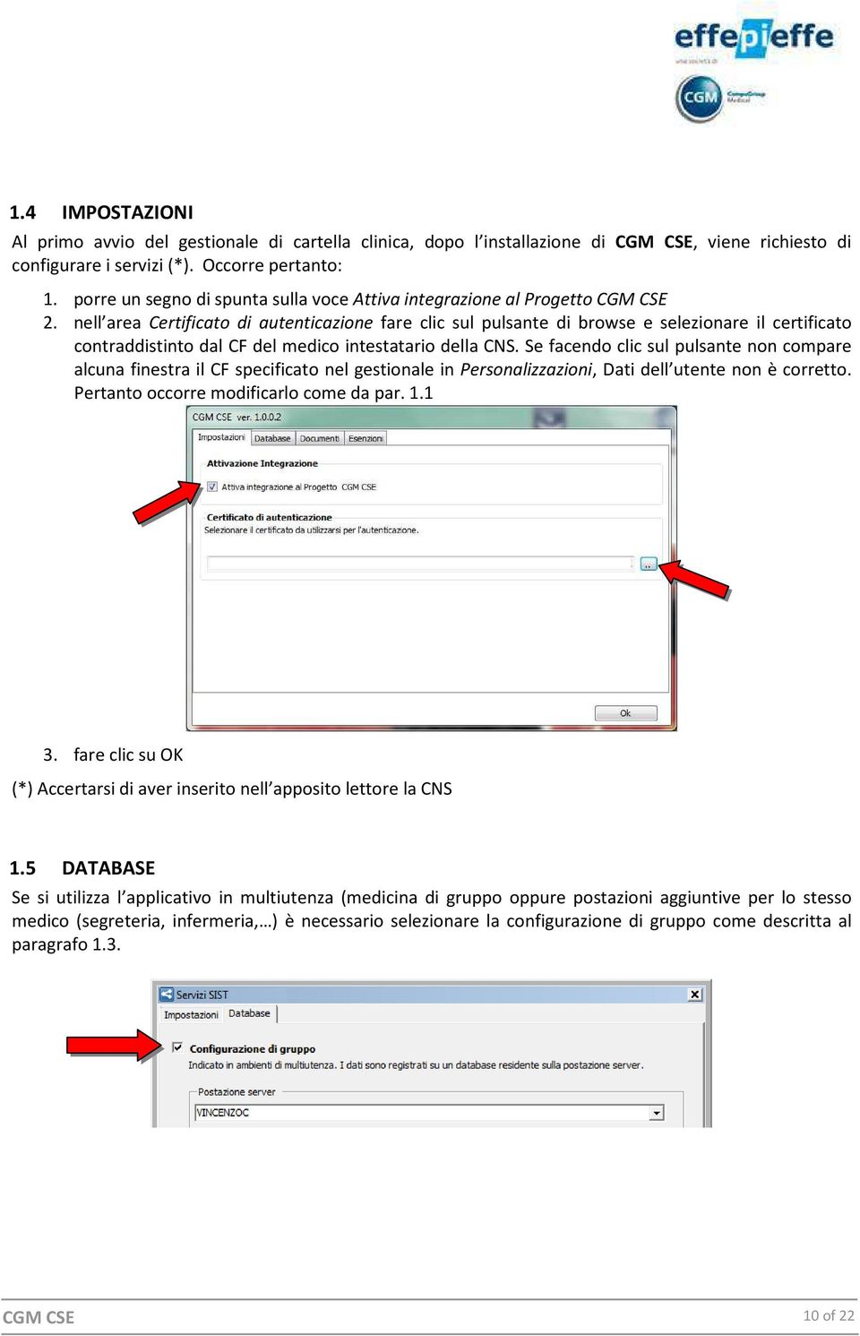 nell area Certificato di autenticazione fare clic sul pulsante di browse e selezionare il certificato contraddistinto dal CF del medico intestatario della CNS.