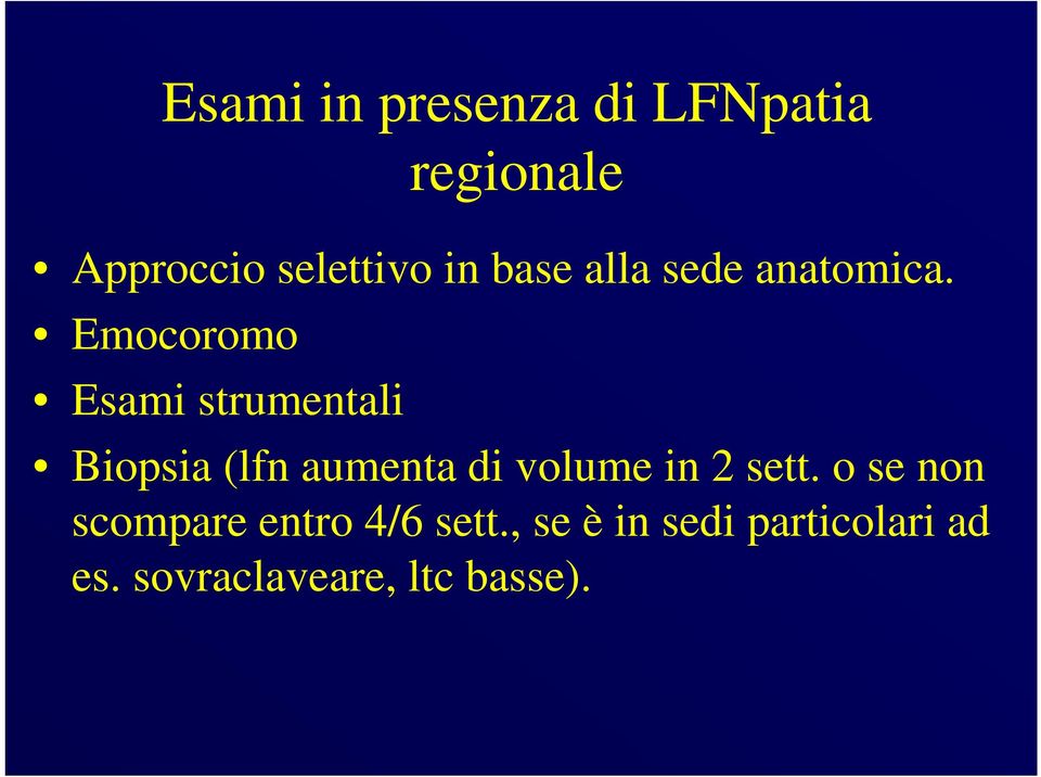 Emocoromo Esami strumentali Biopsia (lfn aumenta di volume in