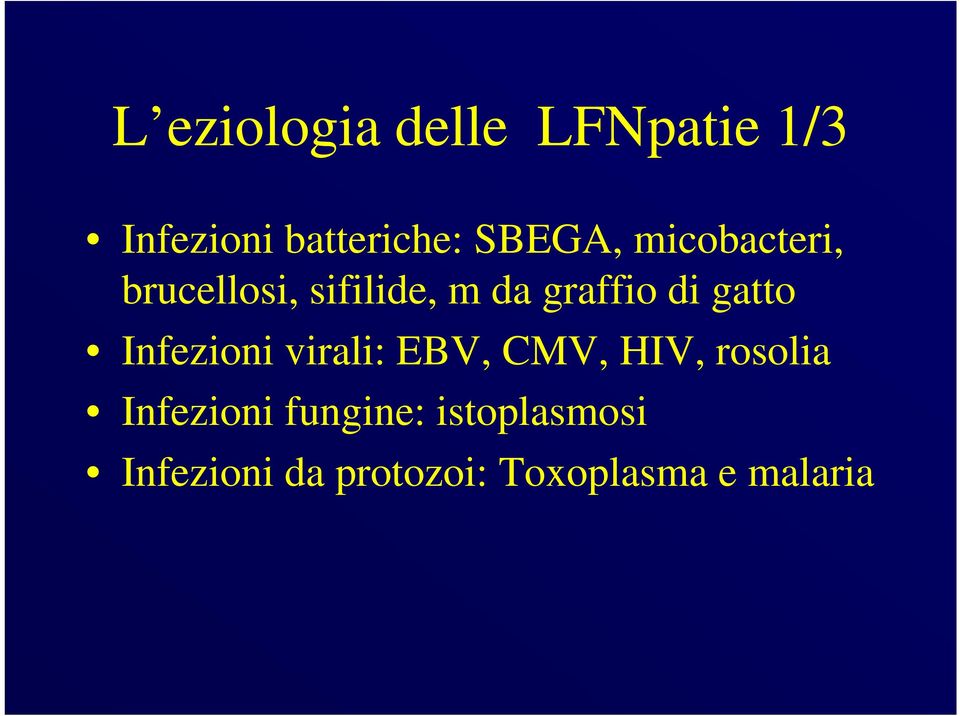 gatto Infezioni virali: EBV, CMV, HIV, rosolia Infezioni