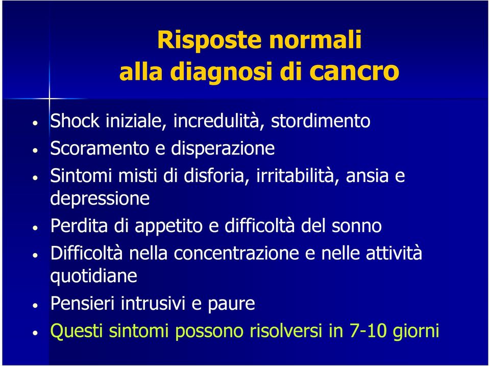 Perdita di appetito e difficoltà del sonno Difficoltà nella concentrazione e nelle