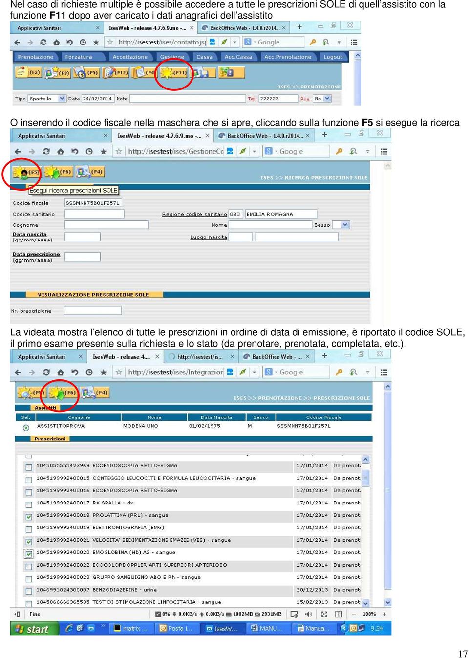 sulla funzione F5 si esegue la ricerca La videata mostra l elenco di tutte le prescrizioni in ordine di data di emissione,