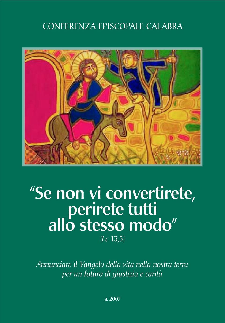 (Lc 13,5) Annunciare il Vangelo della vita