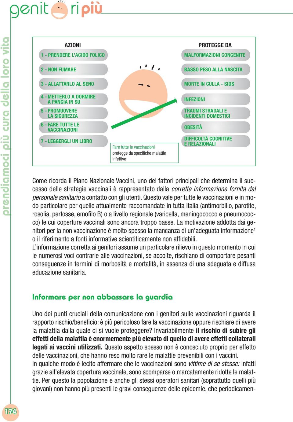 traumi stradali e incidenti domestici obesità difficoltà cognitive e relazionali Come ricorda il Piano Nazionale Vaccini, uno dei fattori principali che determina il successo delle strategie